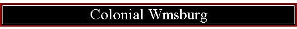 Colonial Wmsburg